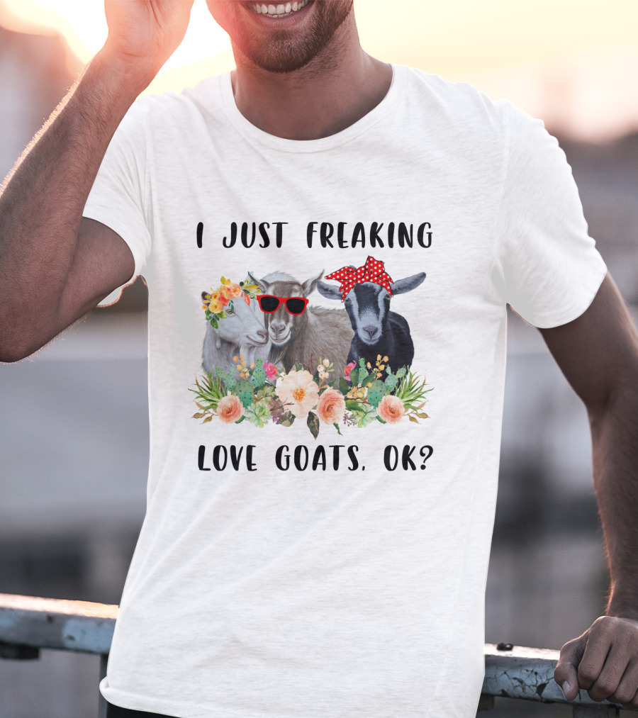 I Just Freaking Love Goats OK Floral Sunglasses Bow Playful T-Shirt