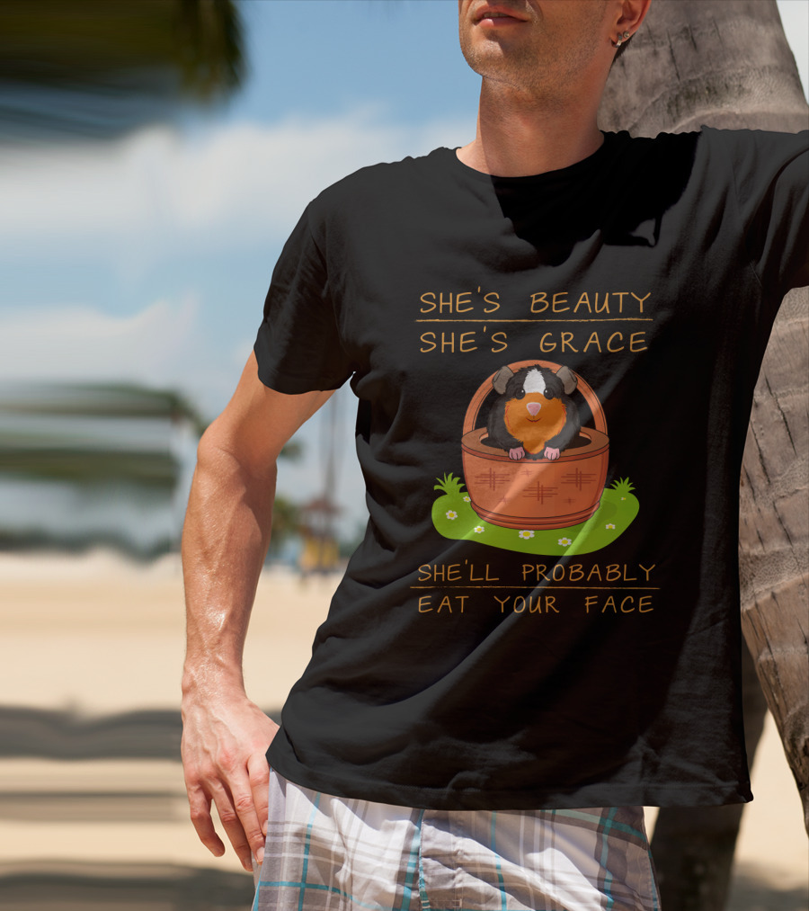 Guinea Pigs She's Beauty She's Grace She'll Probably Eat Your Face Basket Scene T-Shirt