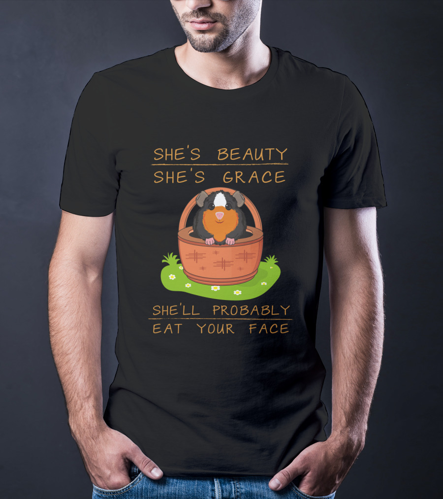 Guinea Pigs She's Beauty She's Grace She'll Probably Eat Your Face Basket Scene T-Shirt
