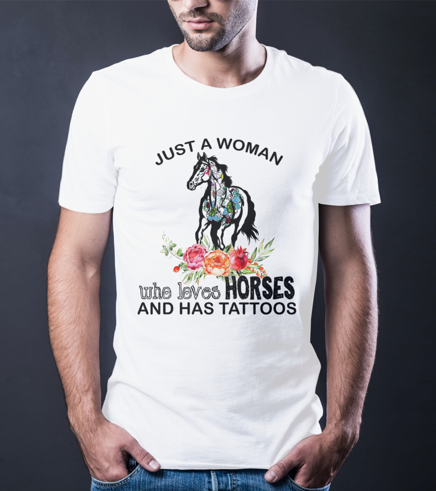 Just A Woman Who Loves Horses With Tattoos And Floral Accents T-Shirt
