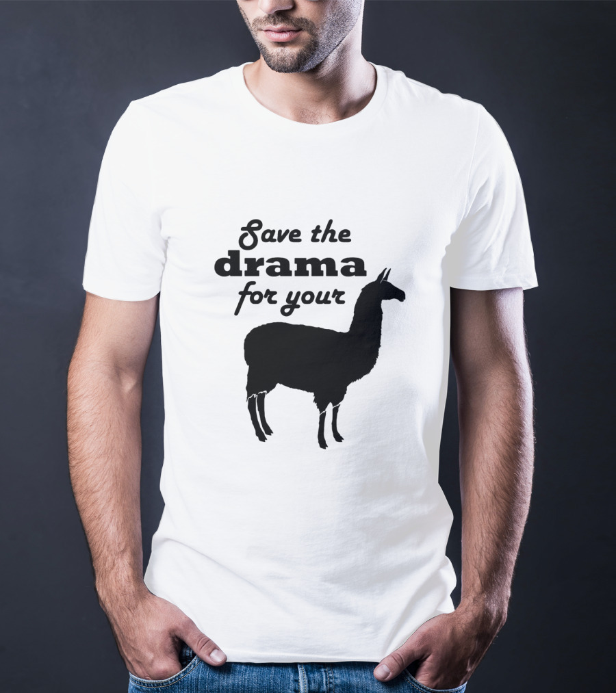 Save The Drama For Your Llama Funny Quote With Silhouette Of Llama T-Shirt