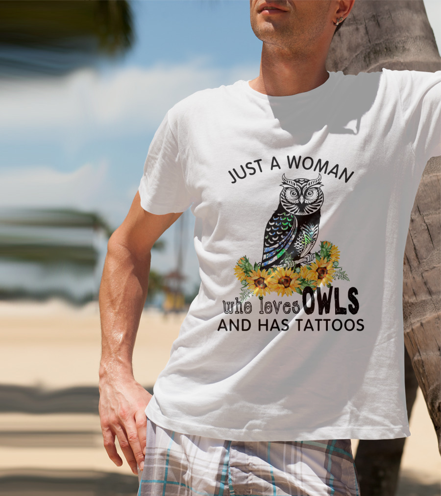 Just A Woman Who Loves Owls And Has Tattoos With Colorful Flowers T-Shirt