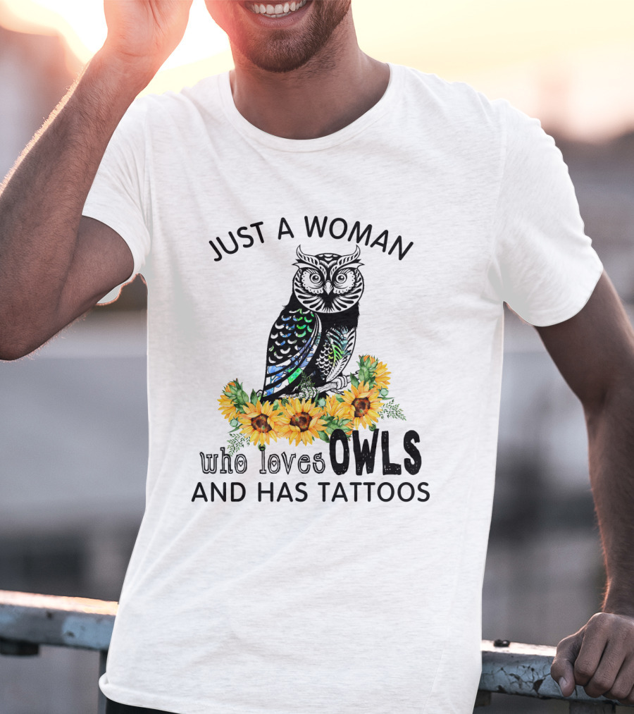 Just A Woman Who Loves Owls And Has Tattoos With Colorful Flowers T-Shirt