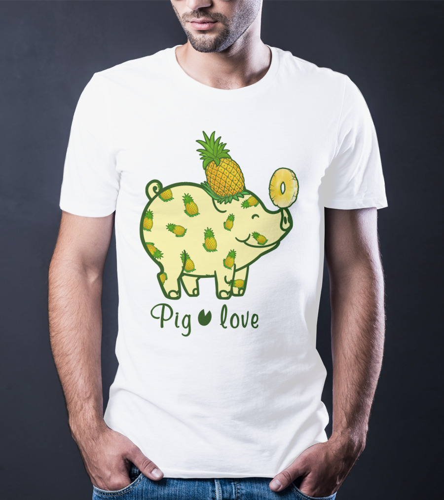 Pig Love Pineapple Cute Pig Farm Animal Pineapple T-Shirt