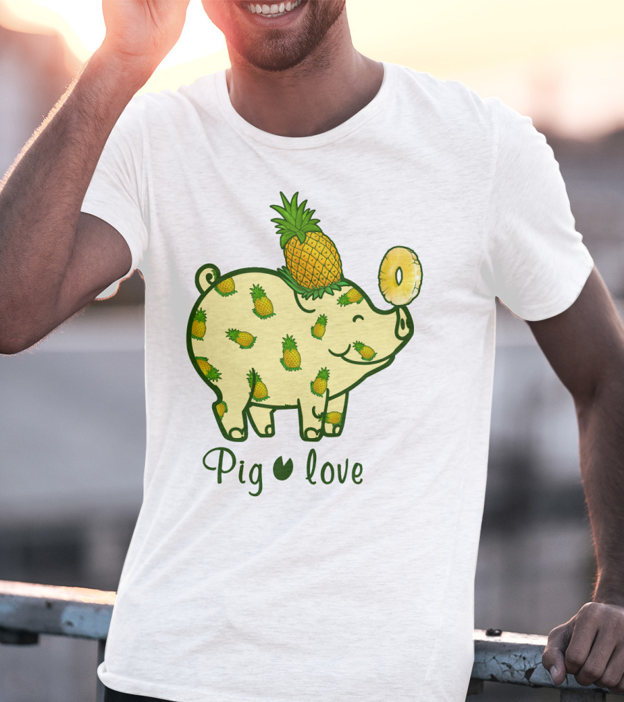 Pig Love Pineapple Cute Pig Farm Animal Pineapple T-Shirt