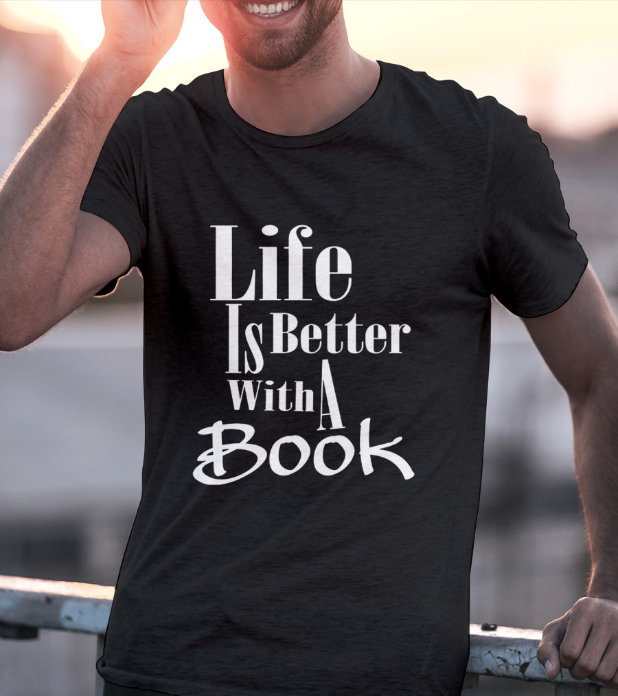 Life Is Better With A Book Reader's Delight T-Shirt