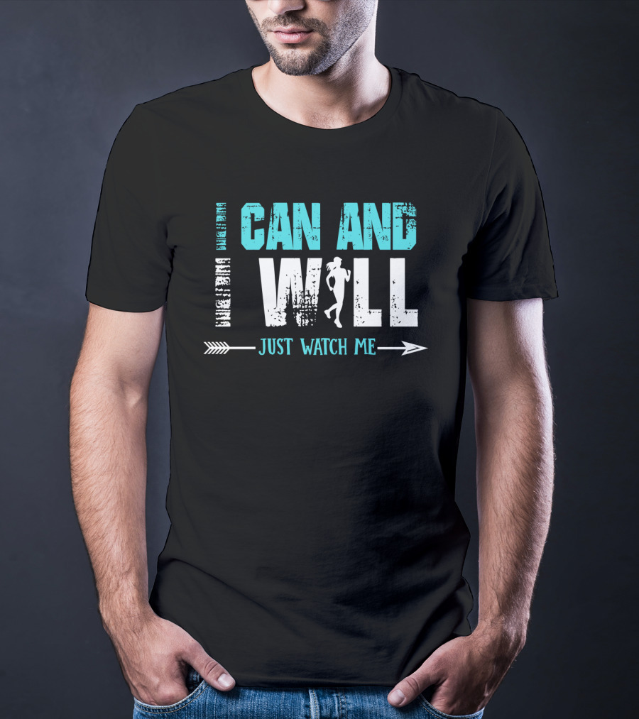 I Can And I Will Just Watch Me Running Motivation With Arrow And Runner T-Shirt