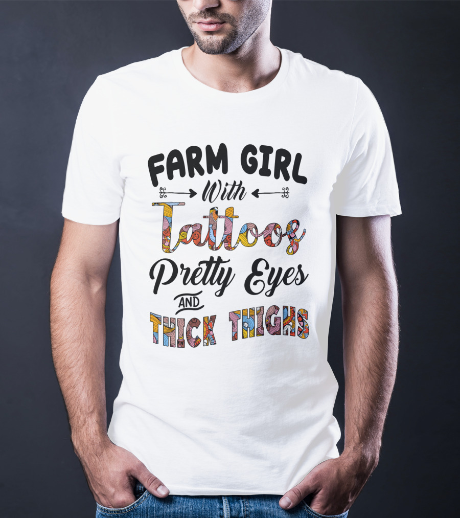 Farm Girl With Tattoos Vibrant Pretty Eyes Stylish Thick Thighs T-Shirt