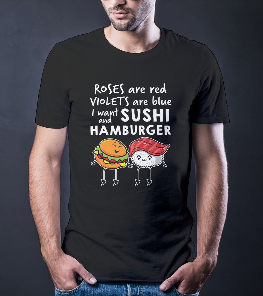 Roses Are Red Violets Are Blue I Want Sushi And Hamburger Fun Cartoon Characters T-Shirt