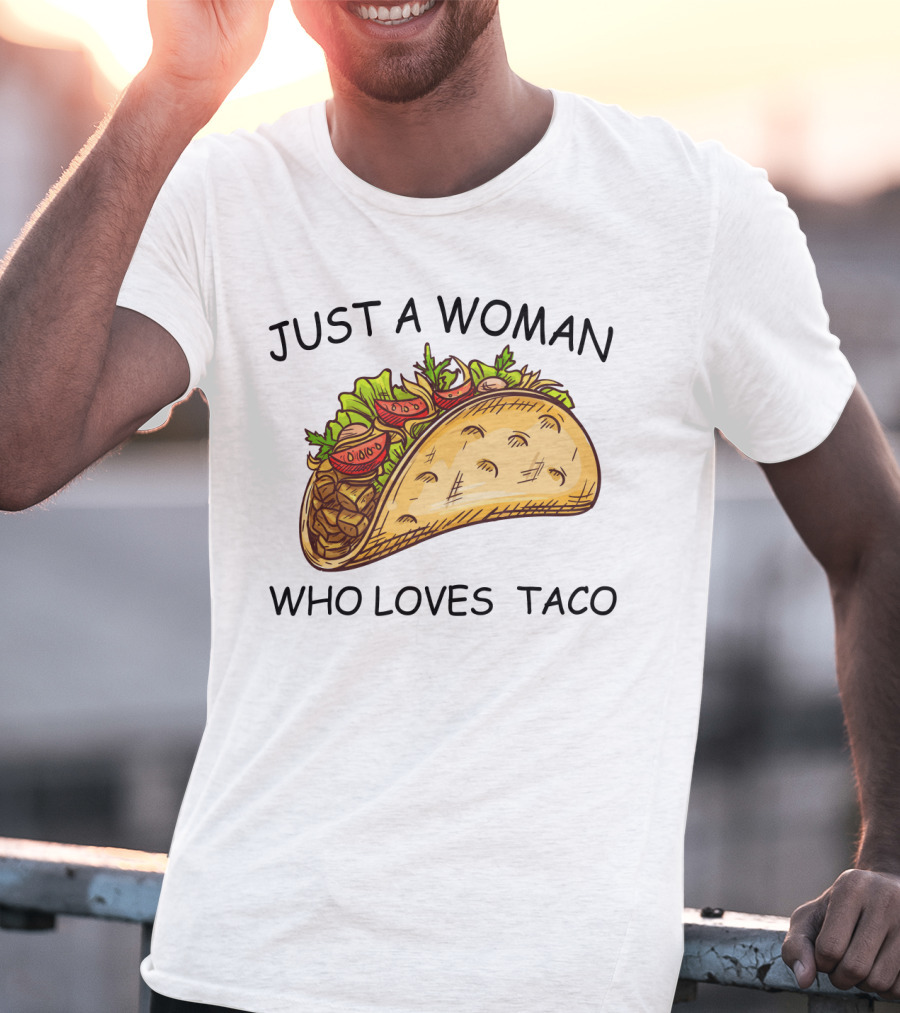 Just A Woman Who Loves Taco With Colorful T-Shirt