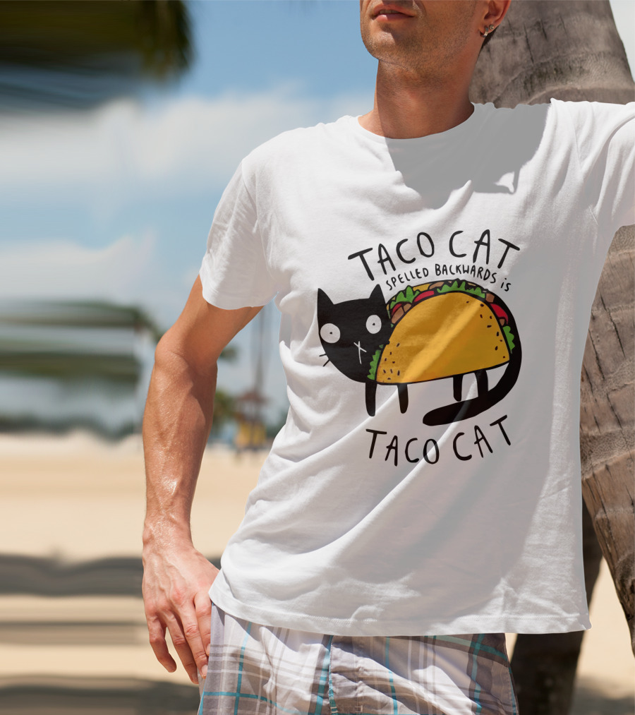 Taco Cat Spelled Backwards Is Taco Cat Funny Tacos Tacocat T-Shirt