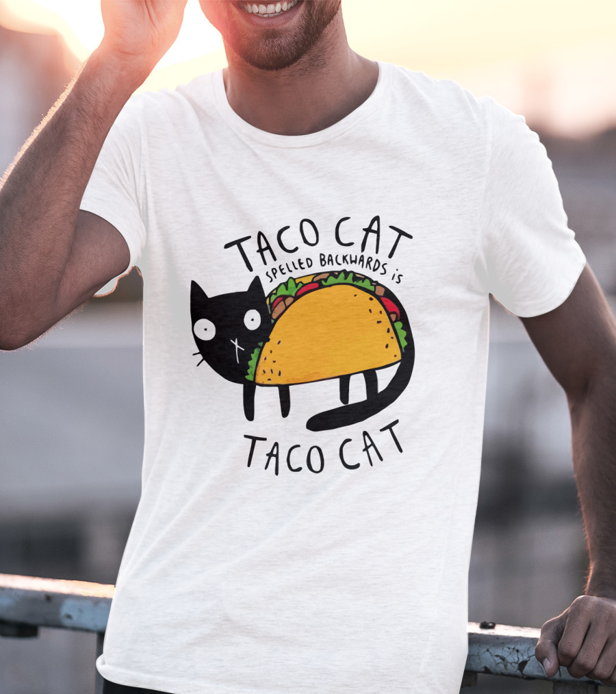 Taco Cat Spelled Backwards Is Taco Cat Funny Tacos Tacocat T-Shirt