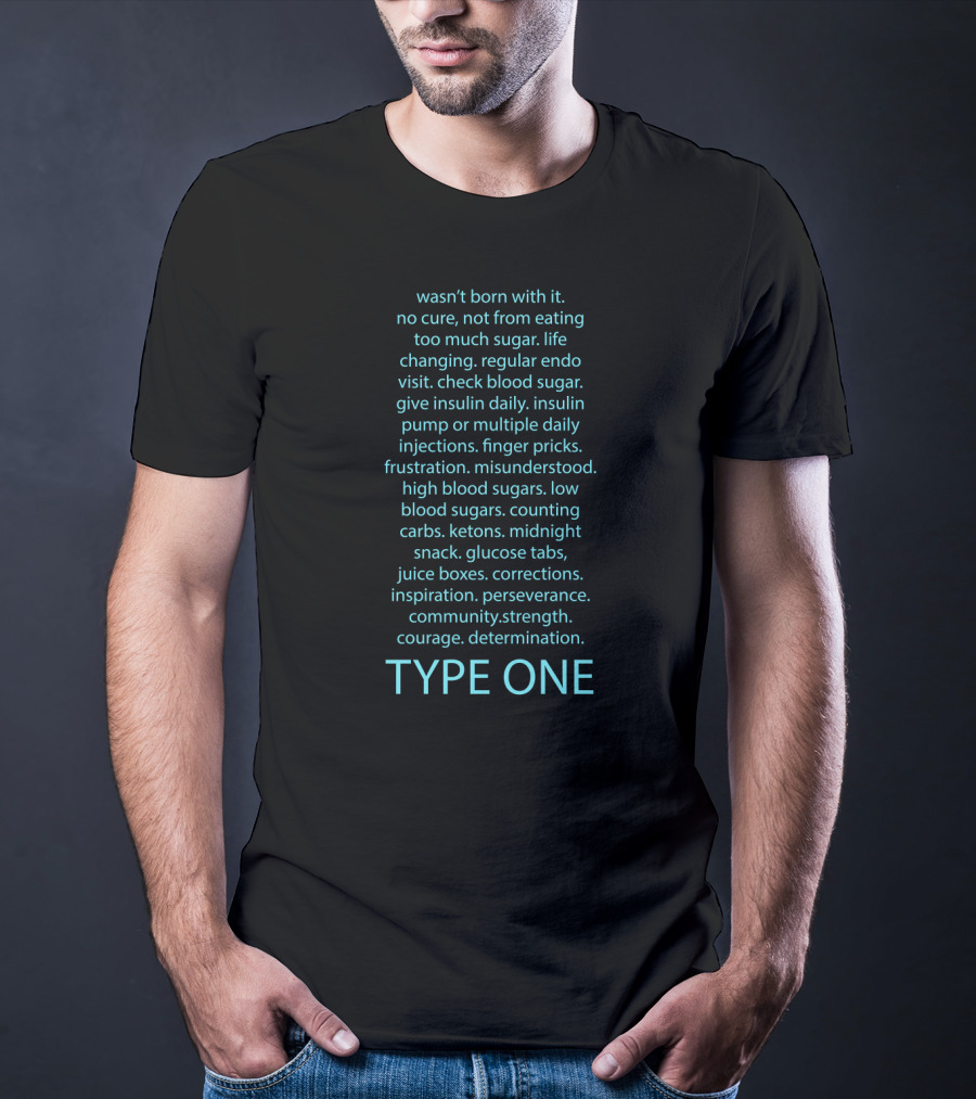 Wasn't Born With It Diabetes Type 1 Courage Community Determination T-Shirt