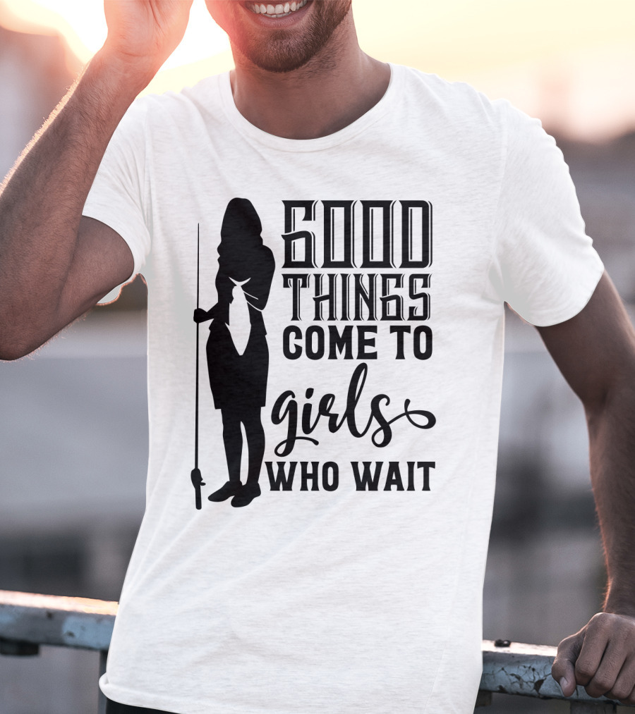 Good Things Come To Girls Who Wait Fishing T-Shirt