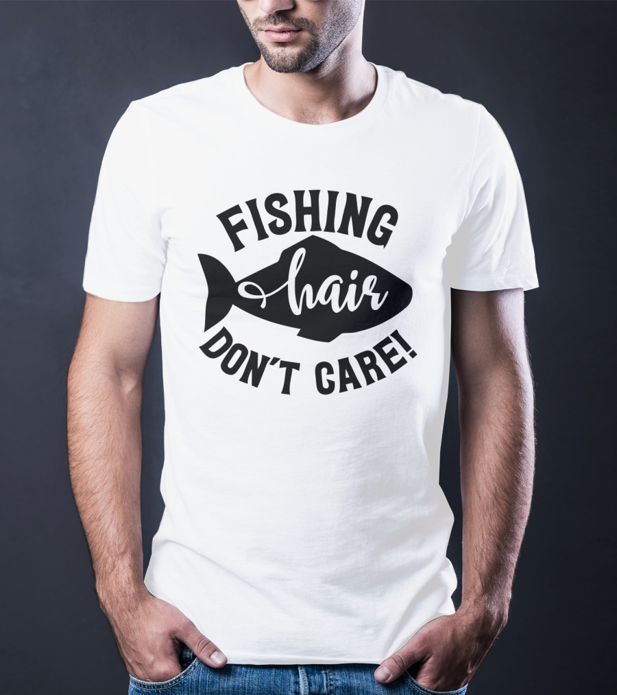 Fishing Hair Don't Care Fish T-Shirt
