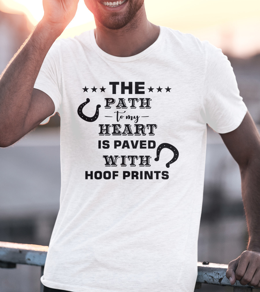 The Path To My Heart Is Paved With Hoof Prints Horseshoe Stars T-Shirt