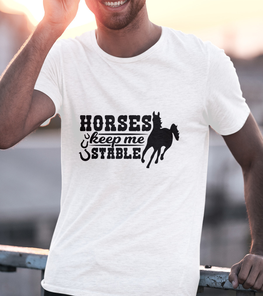 HORSES Keep Me Stable Galloping T-Shirt