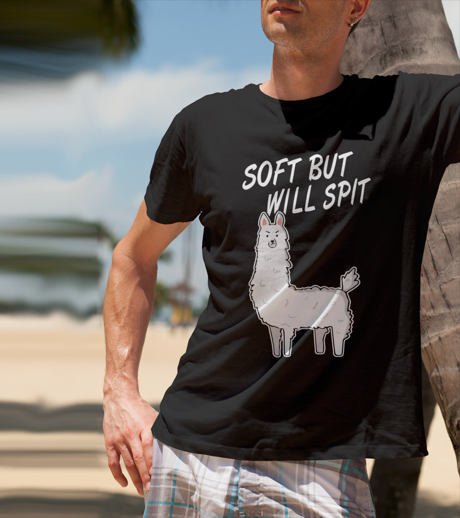 SOFT BUT WILL SPIT Llama T-Shirt