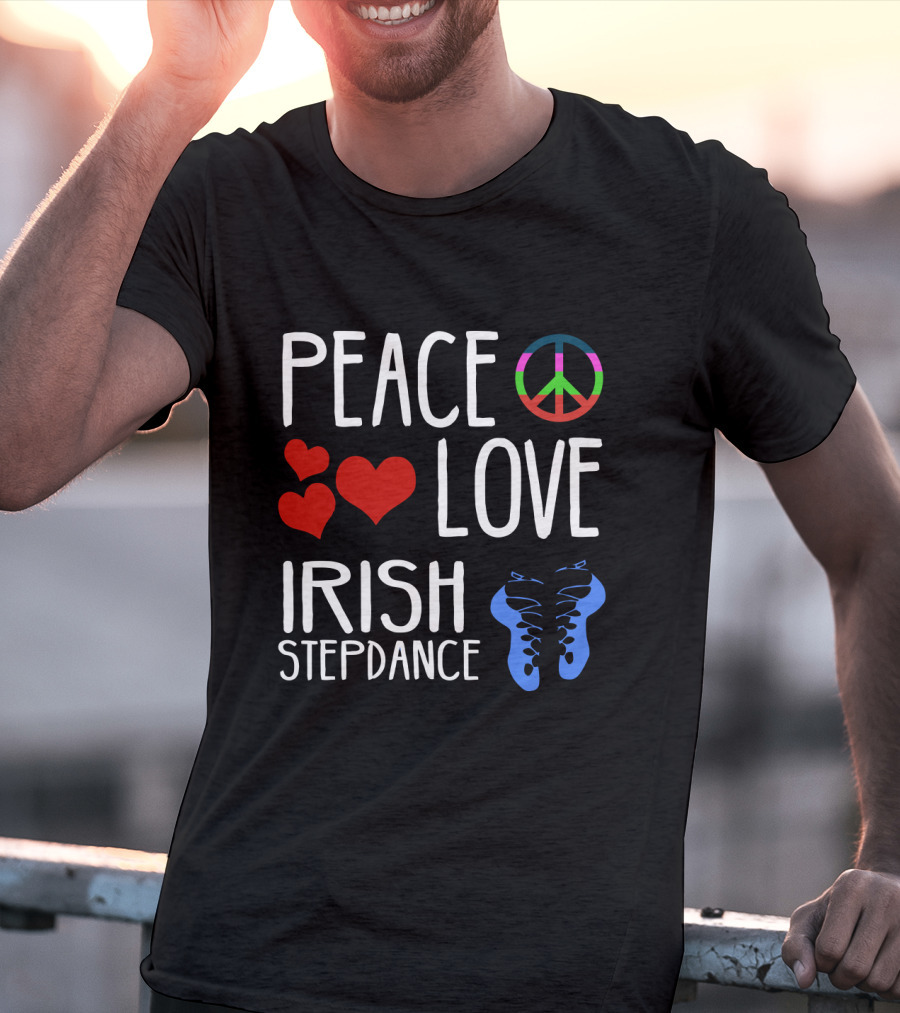 Peace Love Irish Step Dance T-Shirt