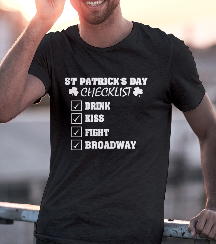 ST Patrick's Day Checklist Drink Kiss Fight Broadway Shamrock Icons T-Shirt