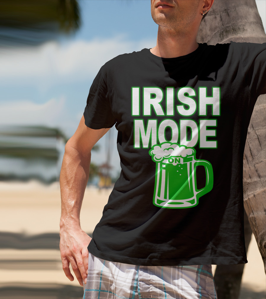 Irish Mode On Patrick's Day Mug T-Shirt