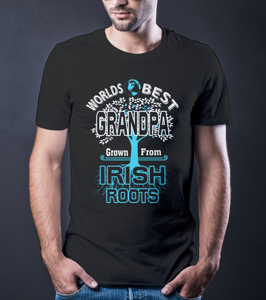 Worlds Best Grandpa Grown From Irish Roots T-Shirt