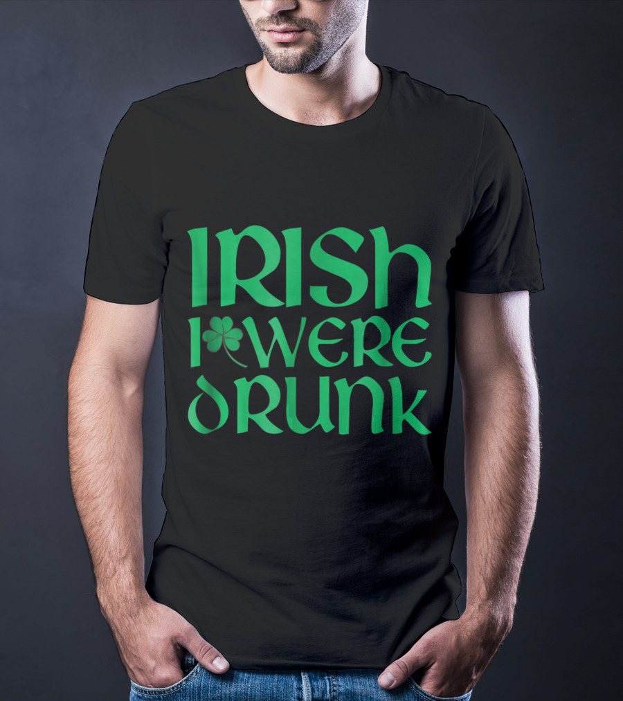 Distressed St. Patrick's Day Irish I Were Drunk Shamrock T-Shirt