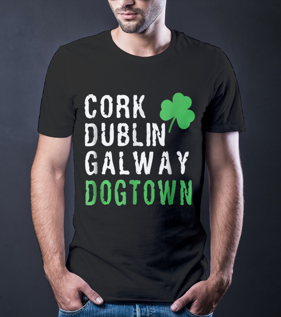Cork Dublin Galway Dogtown St. Patrick's Day St. Louis Irish Cities Shamrock T-Shirt