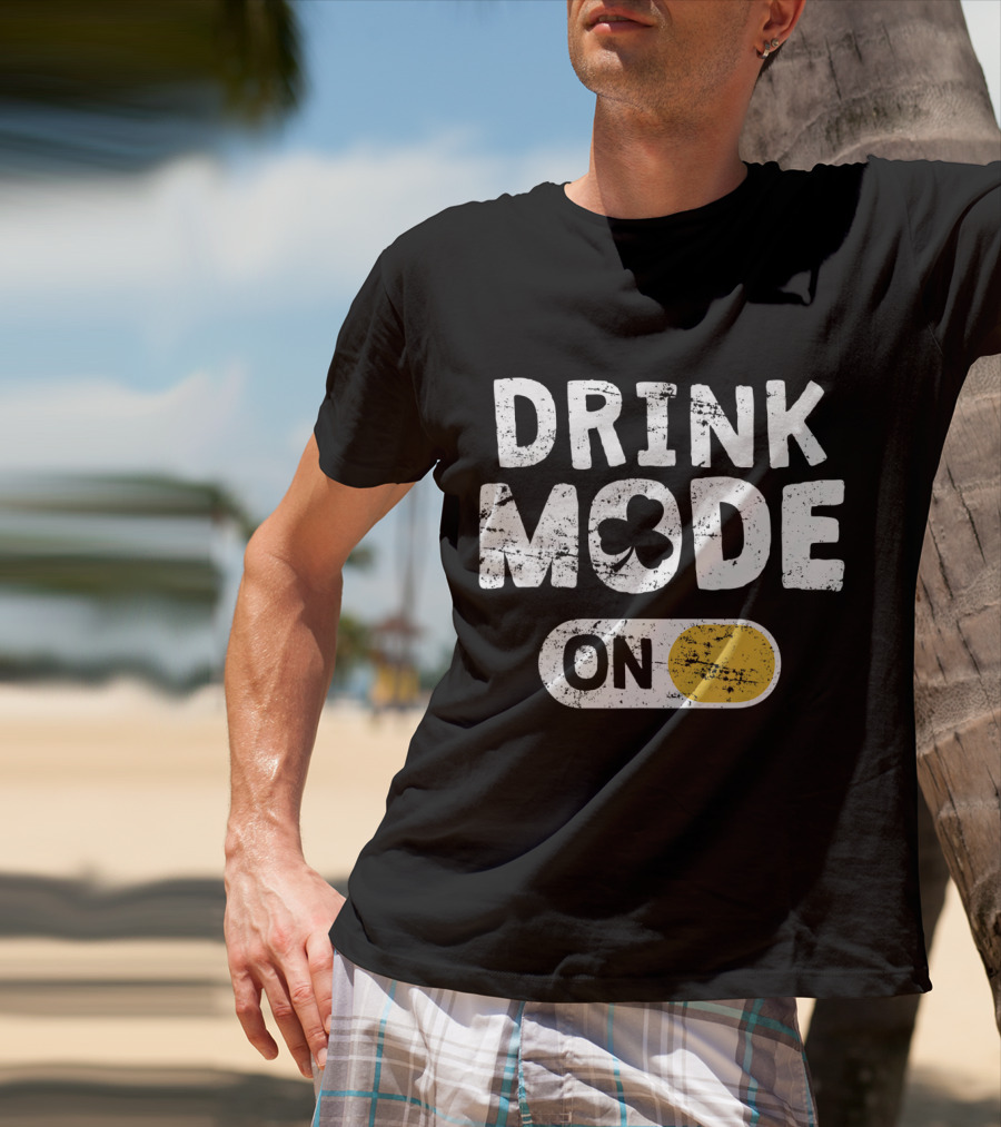 Drink Mode On St. Patrick's Day Shamrock Switch T-Shirt
