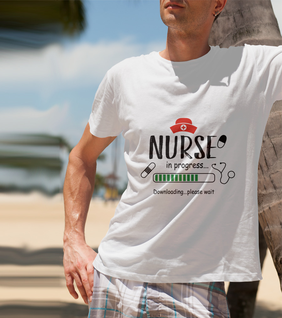 Nurse In Progress Downloading Please Wait Stethoscope Hat Pill Bandage Loading Bar T-Shirt
