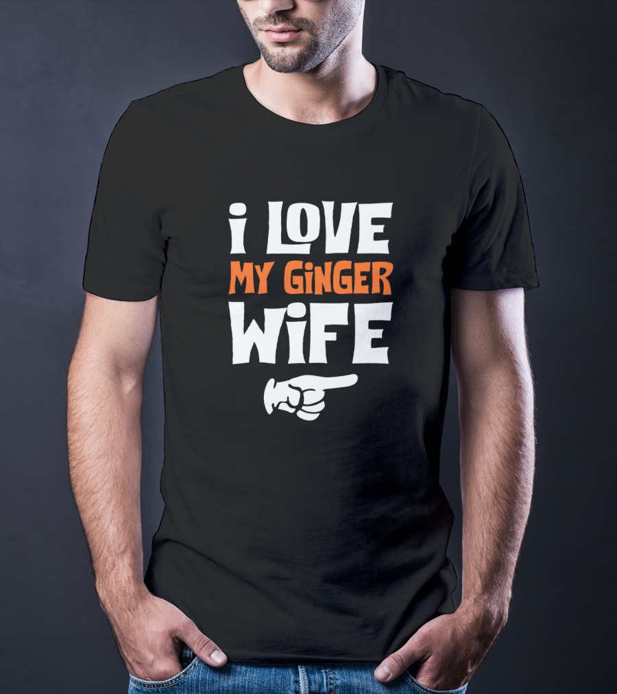I Love My Ginger Wife Finger Pointing T-Shirt