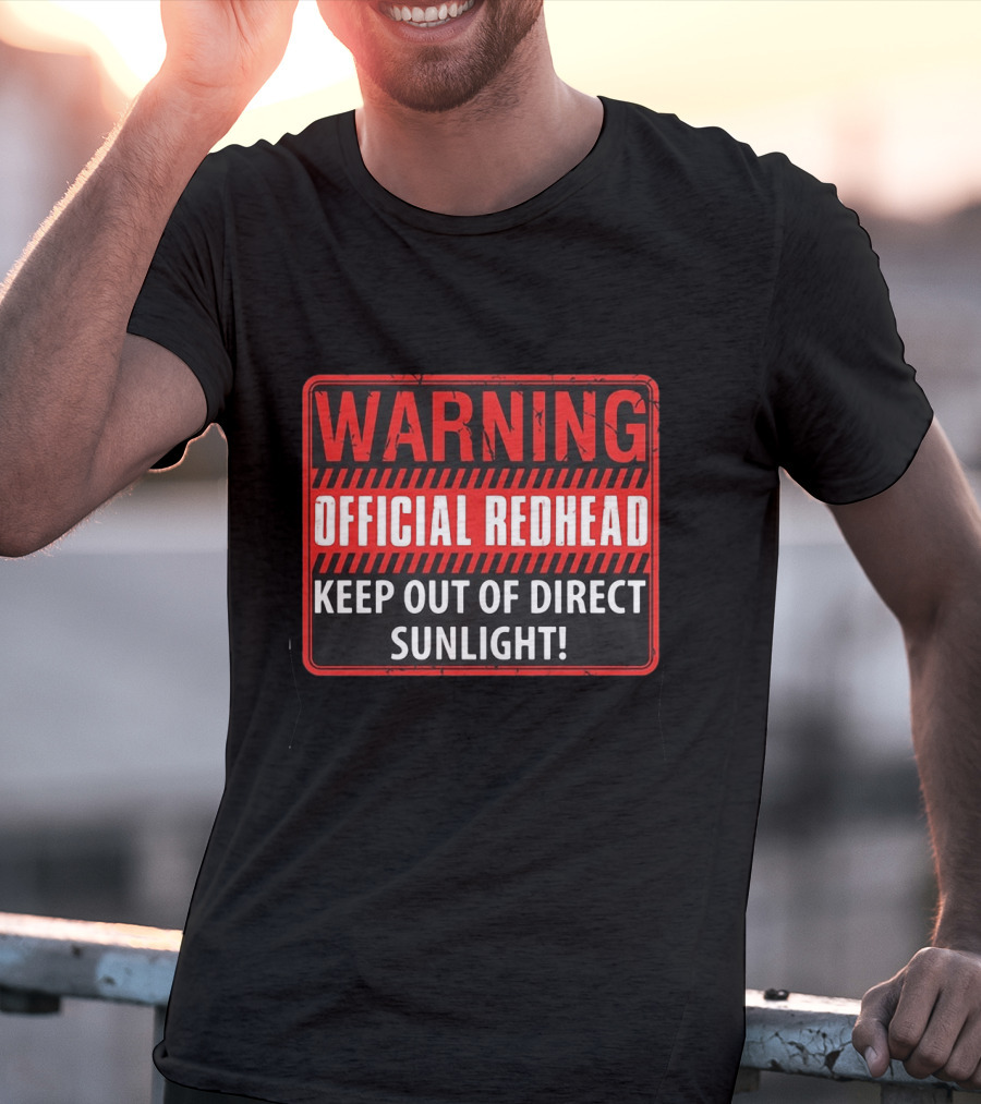 Warning Official Redhead Keep Out Of Direct Sunlight T-Shirt