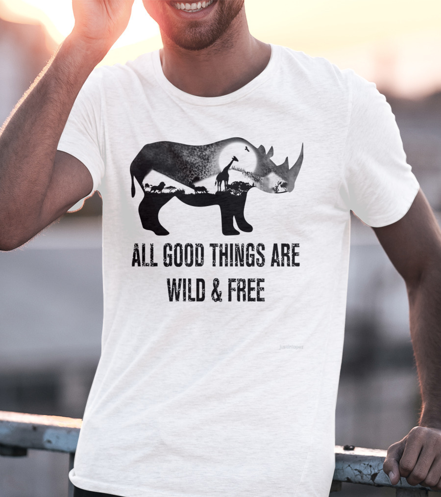 Rhoino All Good Things Are Wild And Free Wildlife T-Shirt