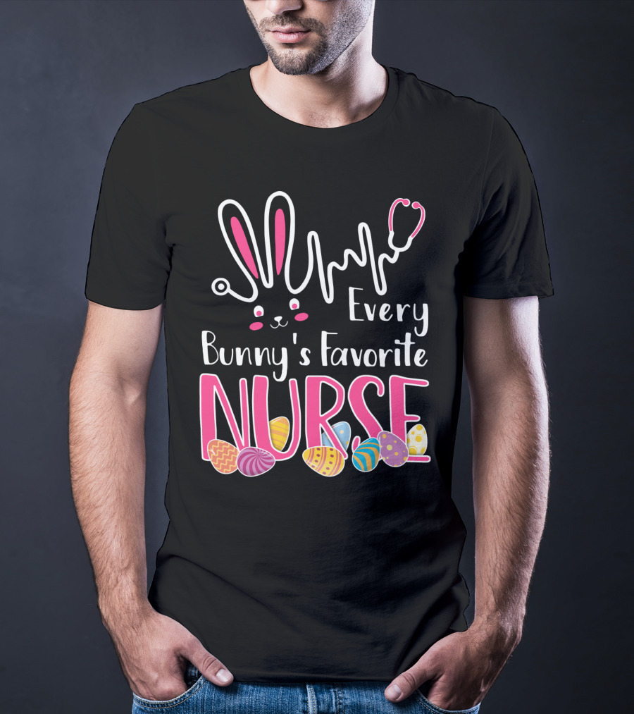 Every Bunny's Favorite Nurse With Bunny Ears And Stethoscope Easter Eggs T-Shirt