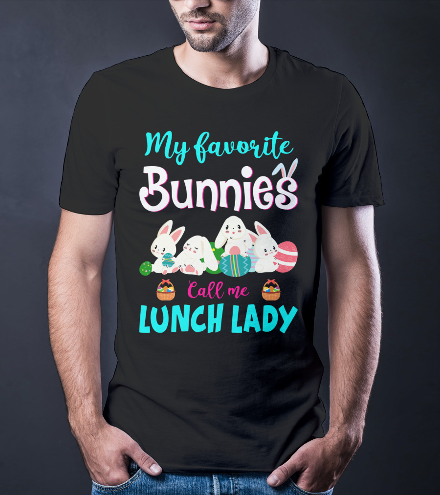 My Favorite Bunnies Call Me Lunch Lady T-Shirt