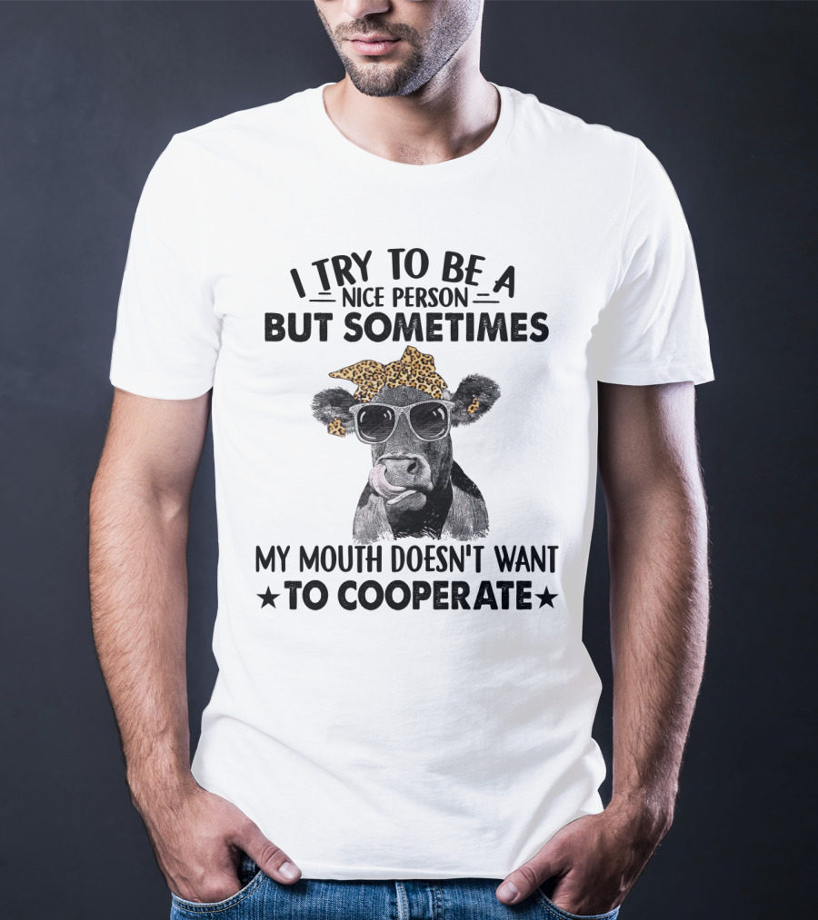 I Try To Be A Nice Person Cow With Sunglasses And Leopard Bandana T-Shirt
