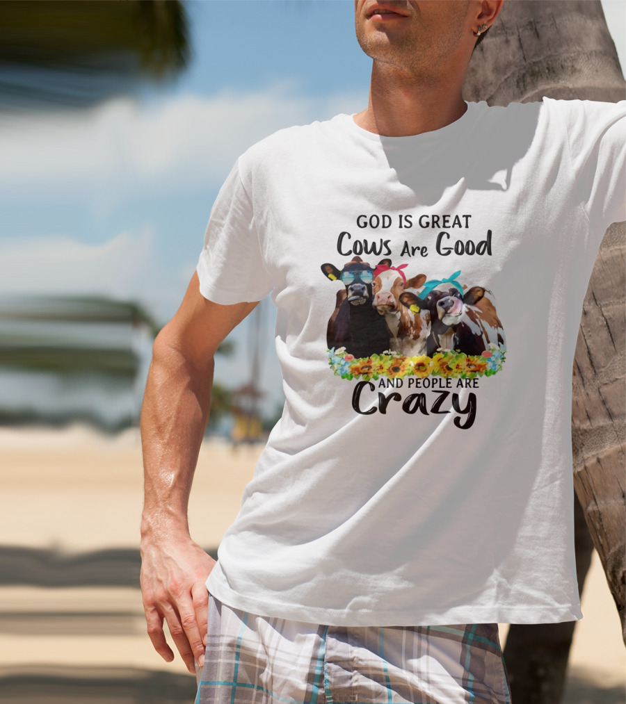 God Is Great Cows Are Good And People Are Crazy Floral Cow Decor T-Shirt