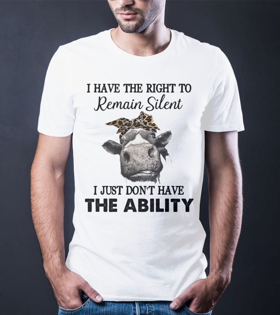 I Have The Right To Remain Silent I Just Don't Have The Ability Cow With Leopard Print Bow T-Shirt