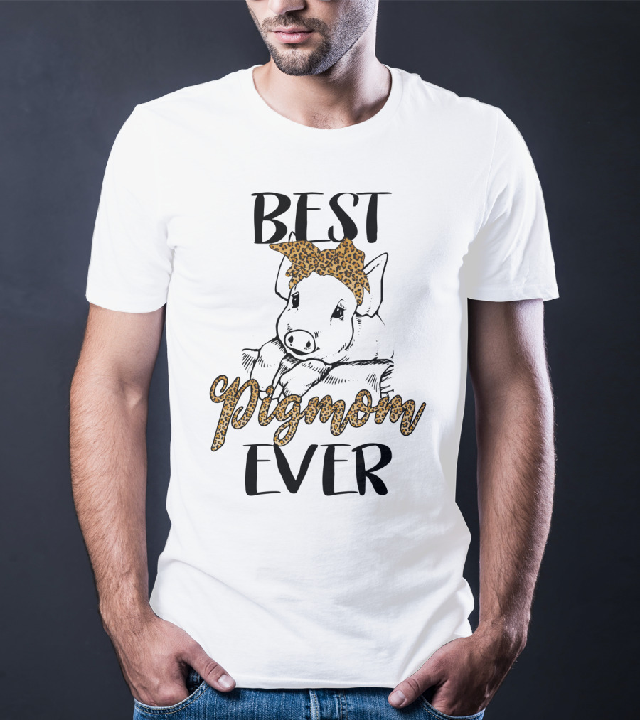 Best Pig Mom Ever T-Shirt