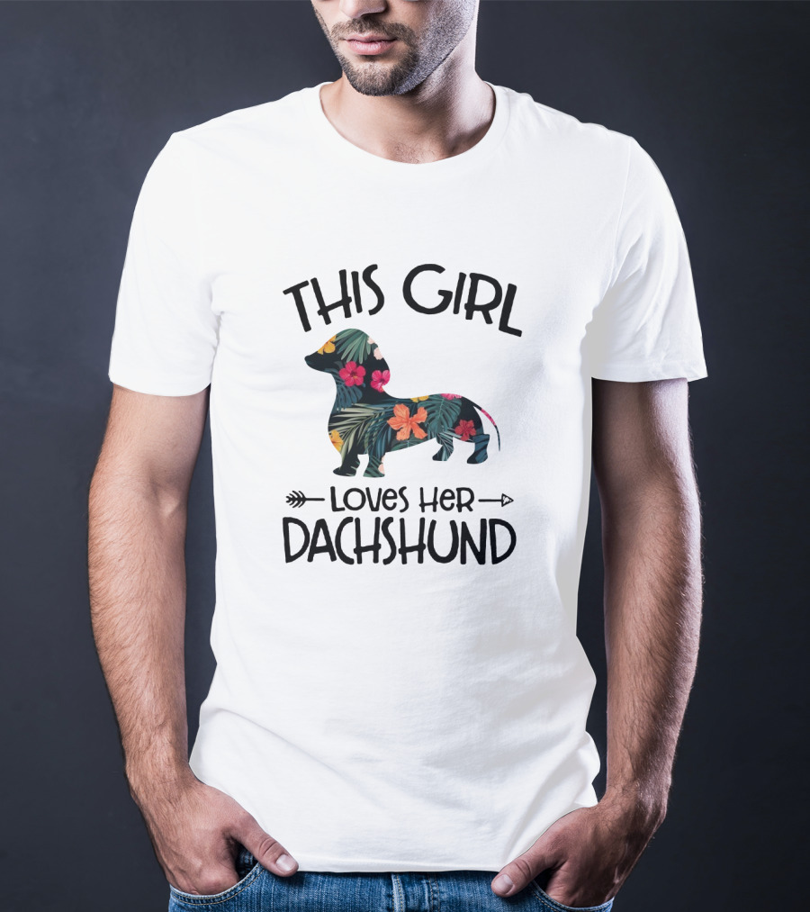 This Girl Loves Her Dachshund Floral Tropical T-Shirt