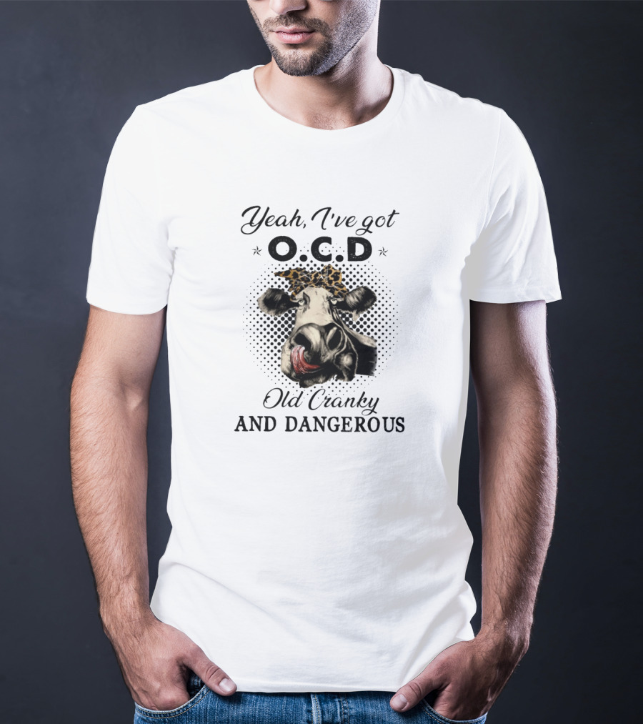 Yeah I've Got O.C.D Old Cranky And Dangerous Cow With Leopard Headband T-Shirt