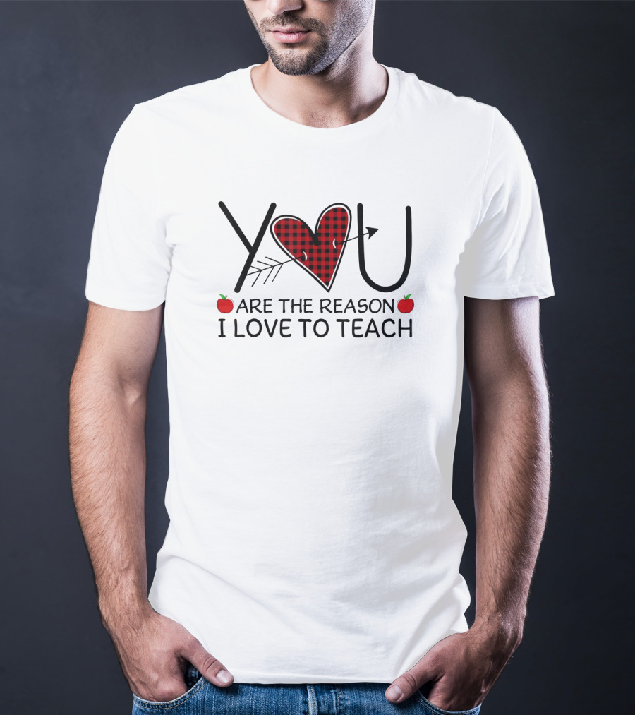You Are The Reason I Love To Teach Heart And Arrow With Apples T-Shirt