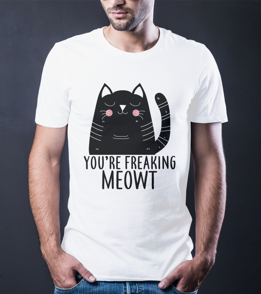You're Freaking Meowt Cute Black Cat With Whiskers And Stripes T-Shirt