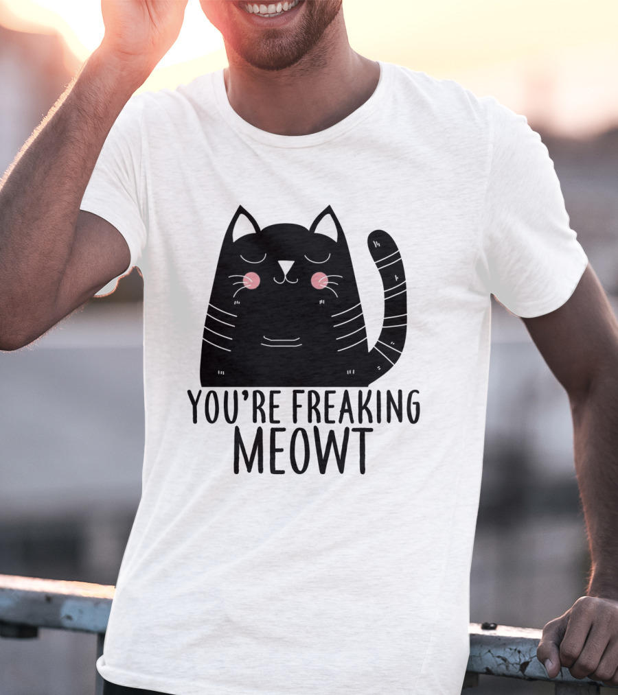 You're Freaking Meowt Cute Black Cat With Whiskers And Stripes T-Shirt