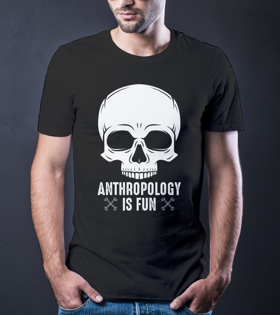 Anthropology Is Fun Skull And Crossbones T-Shirt