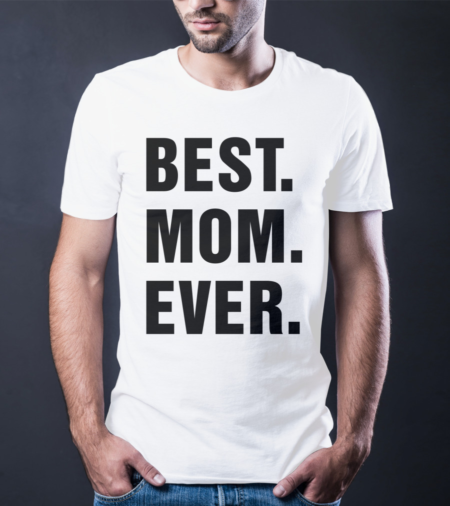 BEST MOM EVER Text T-Shirt