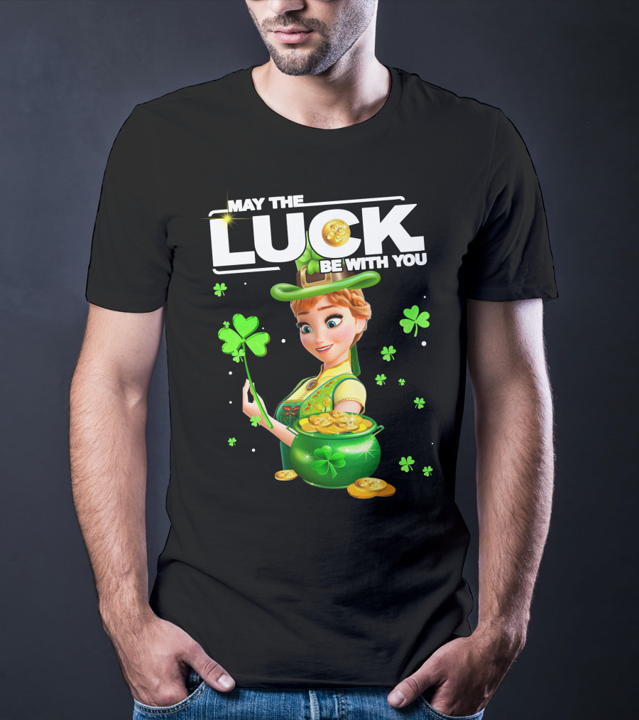 May The Luck Be With You Anna St. Patrick's Day T-Shirt