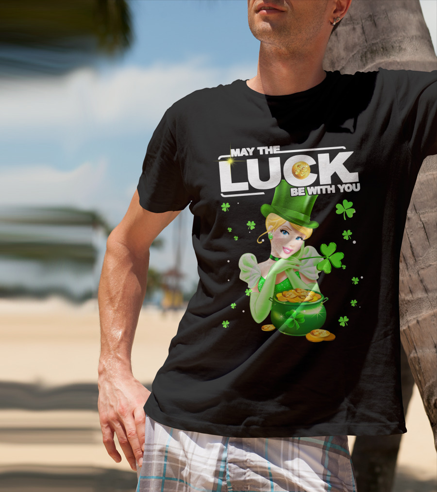 May The Luck Be With You Cinderala Luck T-Shirt