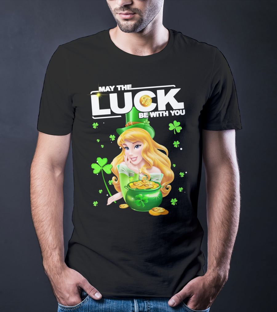 May The Luck Be With You Arurora T-Shirt