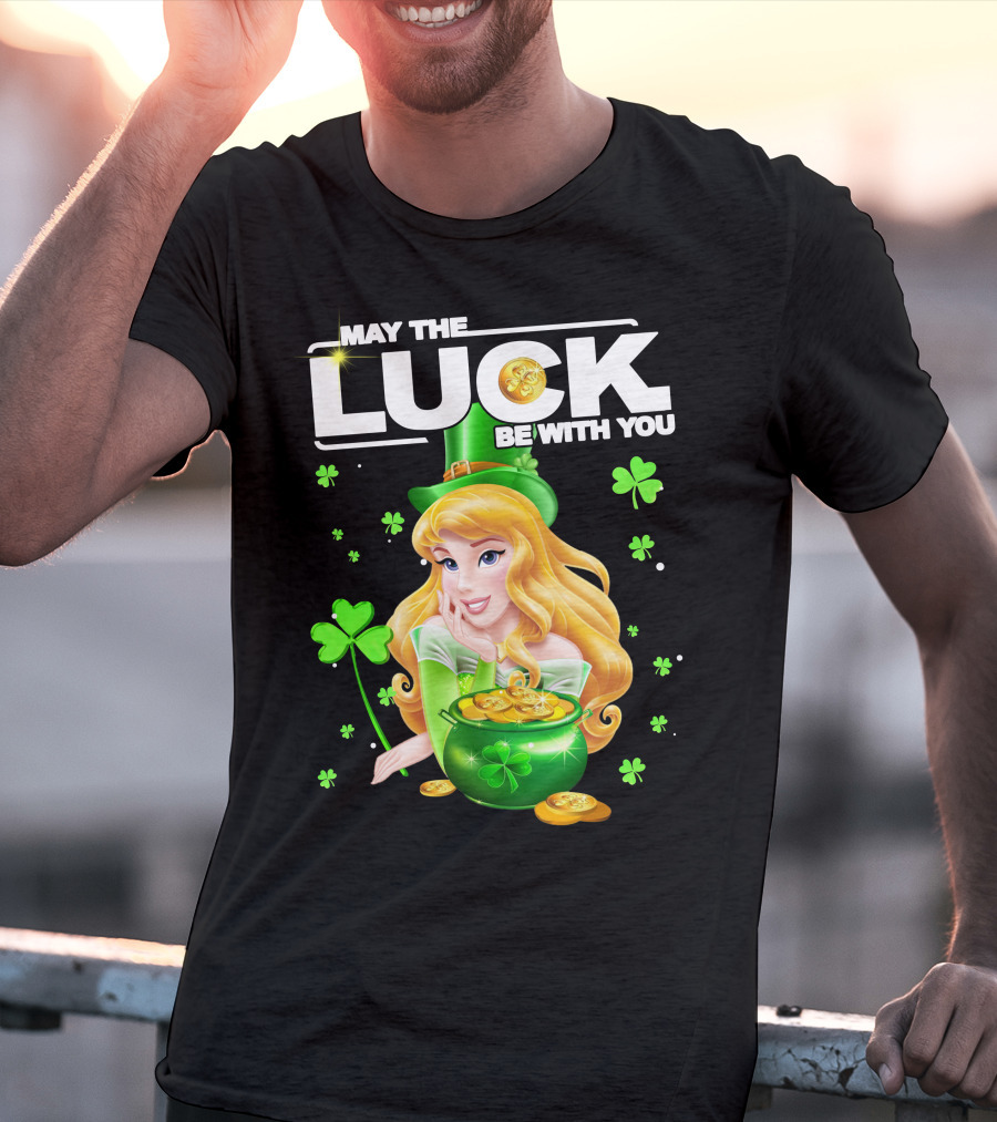 May The Luck Be With You Arurora T-Shirt